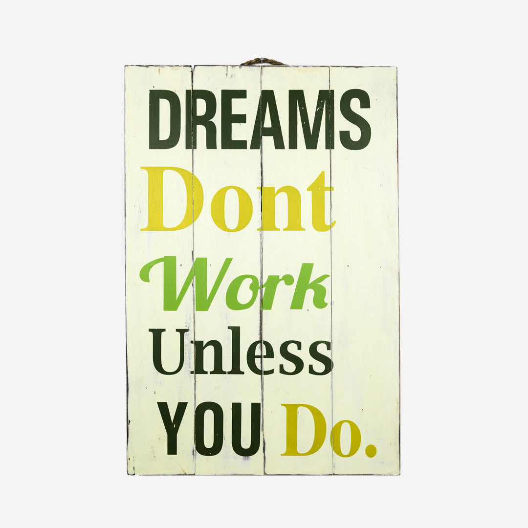 Wall Art Dreams don't work unless you do